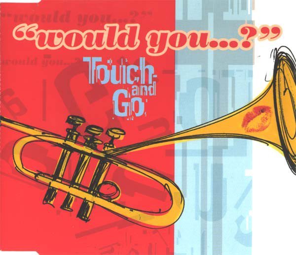Touch &amp;amp; Go - Are You Talking About Me