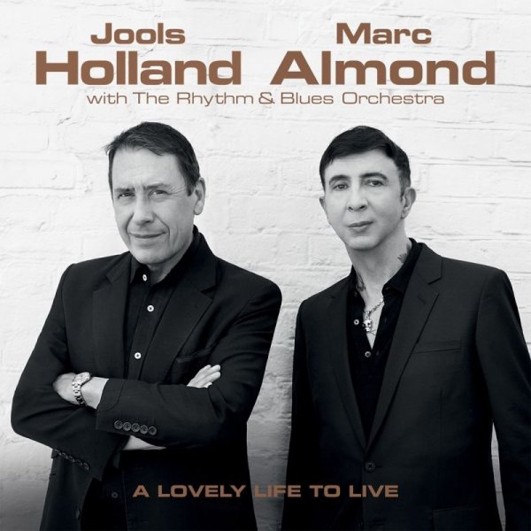 Jools Holland &amp;amp; Marc Almond - A Lovely Life To Live
