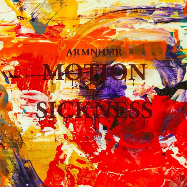 ARMNHMR - Motion Sickness
