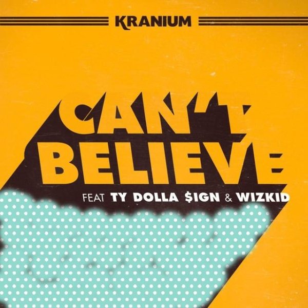 Kranium &amp;amp; Ty Dolla $ign &amp;amp; WizKid - #Can&amp;apos;t Believe (Reggae/Dancehall)