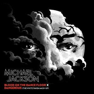 Michael Jackson - Blood on the Dance Floor X Dangerous