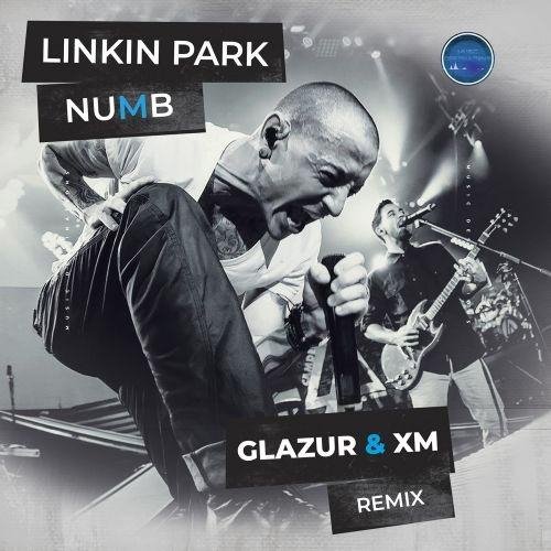 Linkin Park - Numb (Glazur &amp;amp; XM Radio Remix)