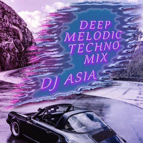 Dj Asia - Melodic House &amp;amp; Techno Mix