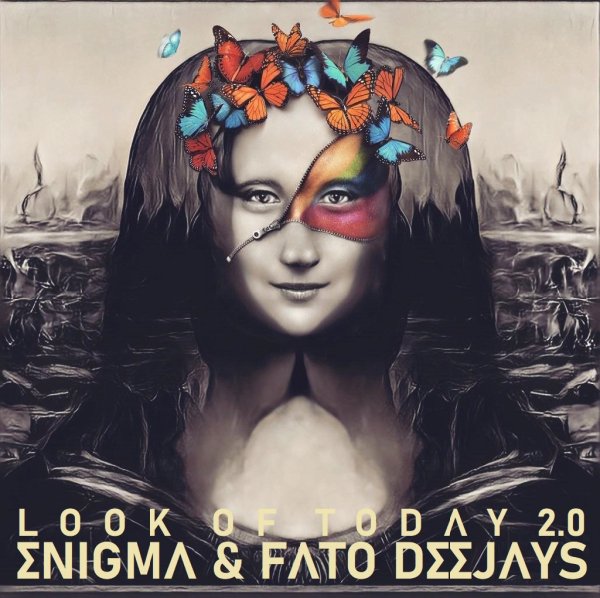 ENIGMA &amp;amp; FATO DEEJAYS - Look Of Today 2.0 (2023)