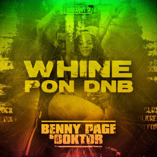 Benny Page &amp;amp; Doktor - Whine Pon DnB