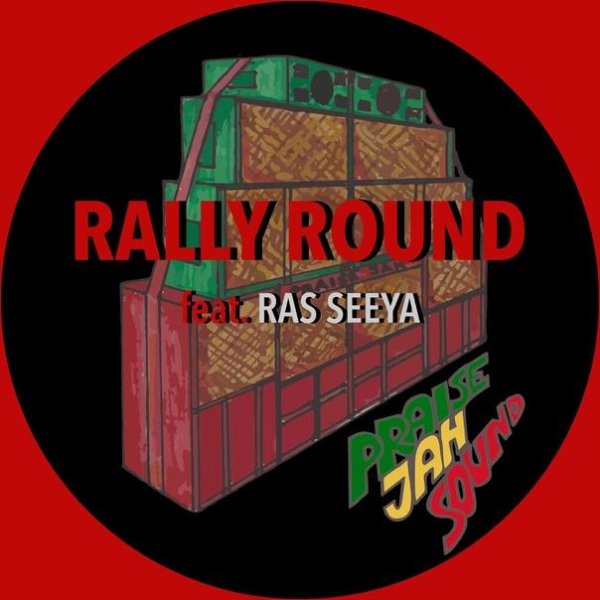 Praise Jah Sound &amp;amp; Ras SeeYa - Rally Round