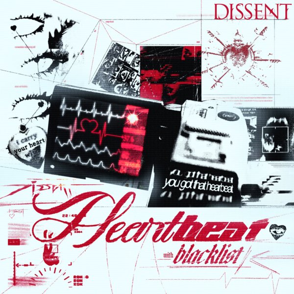 Dissent &amp;amp; Blacklist - Dissent &amp;amp; Blacklist - Heartbeat
