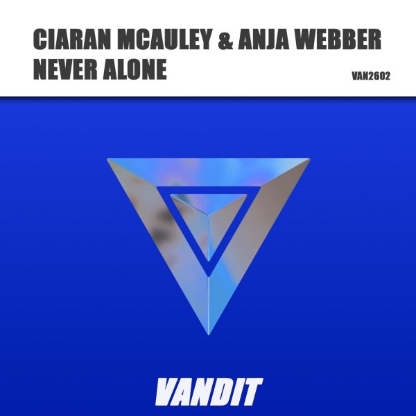 Ciaran McAuley &amp;amp; Anja Webber - Never Alone (Extended)