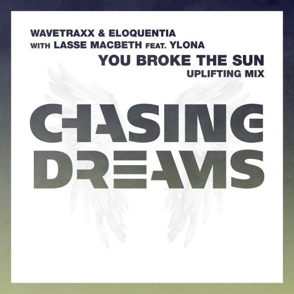 Wavetraxx &amp;amp; Eloquentia with Lasse Macbeth feat. Ylona - You Broke The Sun (Uplifting Extended Mix)
