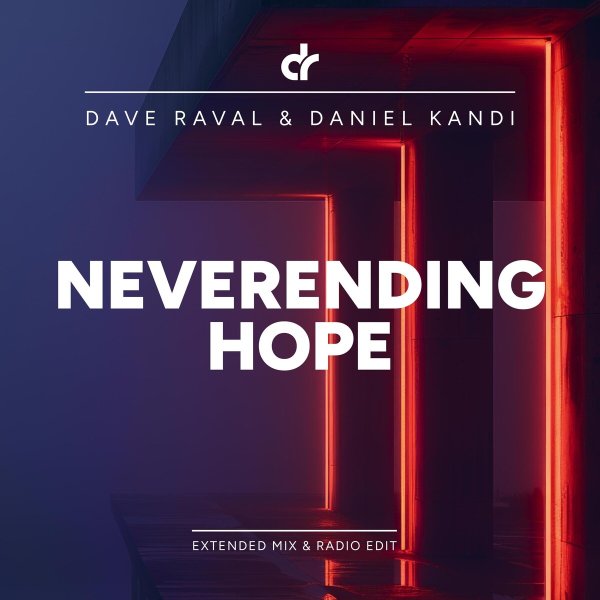 Daniel Kandi &amp;amp; Dave Raval - Neverending Hope