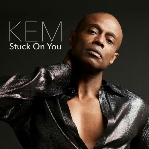 Kem - Stuck on you