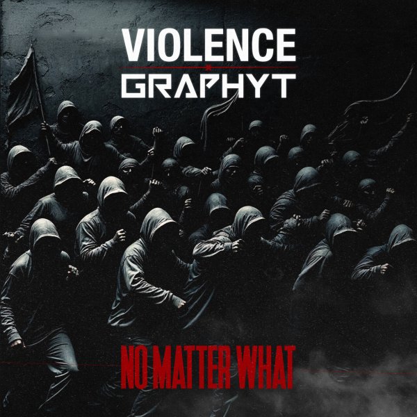 Violence &amp;amp; Graphyt &amp;amp; Niveau Zero - Violence &amp;amp; Graphyt &amp;amp; Niveau Zero - No Matter What