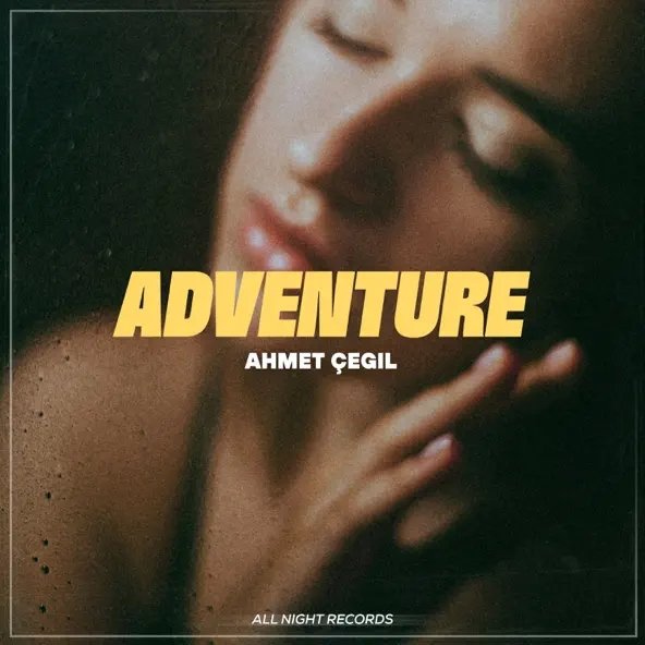 Ahmet Çeğil - Adventure
