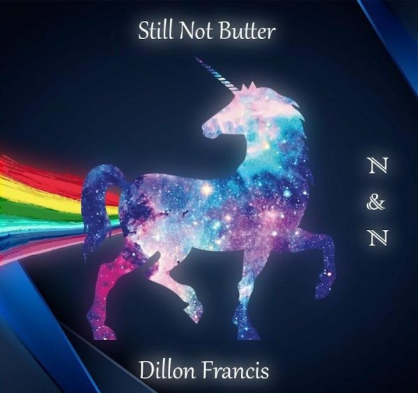 Dillon Francis - Still Not Butter