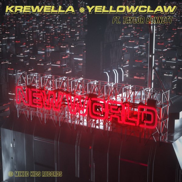 Krewella &amp;amp; Yellow Claw - New World (feat. Taylor Bennett)