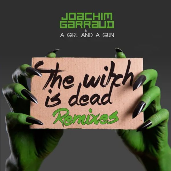 Joachim Garraud &amp;amp; A Girl and A Gun - The Witch Is Dead (Vion Konger Remix)