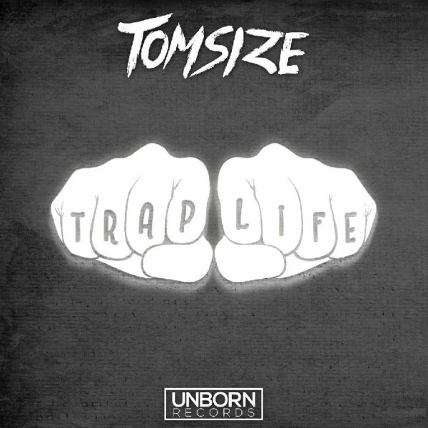 Tomsize - Trap Life