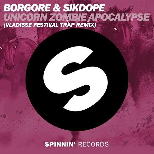 Borgore &amp;amp; Sikdope - Unicorn Zombie Apocalypse (Vladisse Festival Trap Remix)