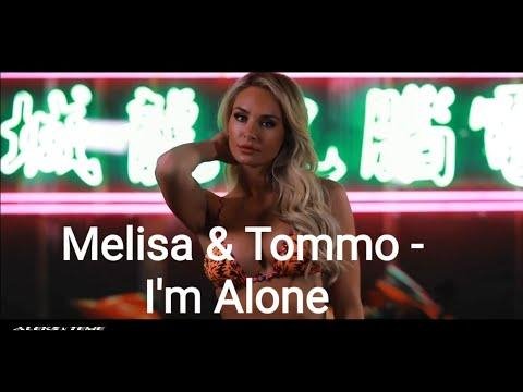 MELISA feat TOMMO - I&amp;apos;M ALONE