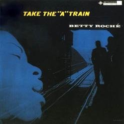 Betty Roche - Take the &amp;apos;A&amp;apos; Train