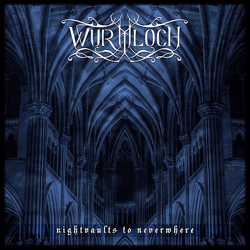 Wurmloch - Nightvaults To Neverwhere