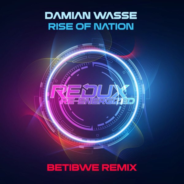 Damian Wasse - Rise of Nation (Betibwe Extended Remix)