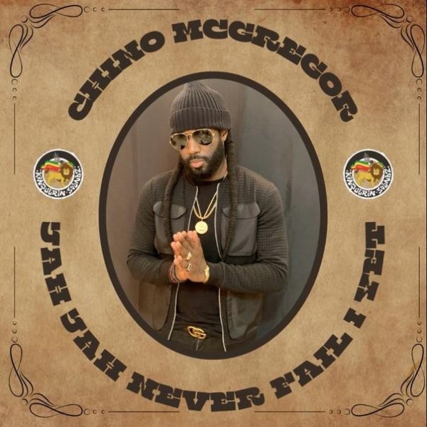 Chino Mcgregor &amp;amp; Konquerin Soundz - Jah Jah Never Fail I Yet