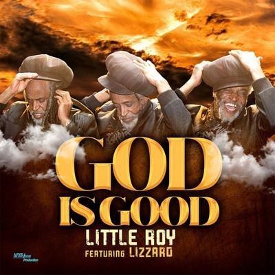Little Roy &amp;amp; Lizard - God Is Good