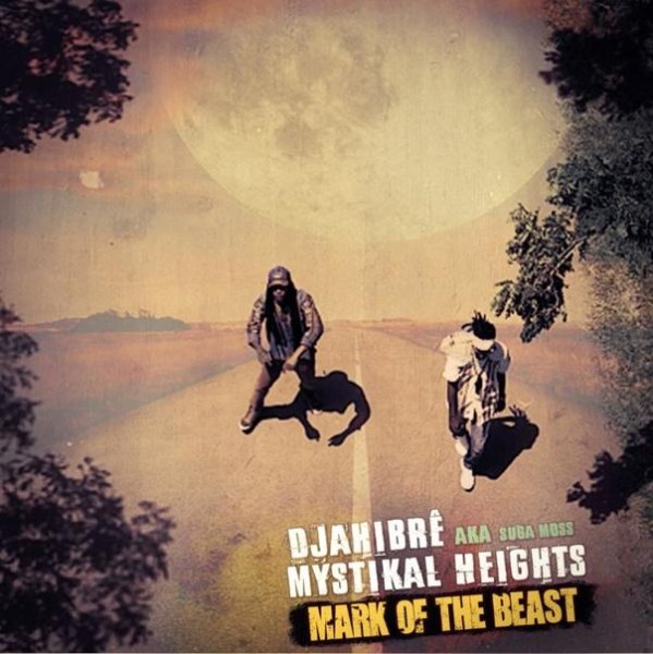 Ruff Lion&amp;apos;s Production, Mystikal Heights, Djahibrк aka Suga moss - Mark of the beast