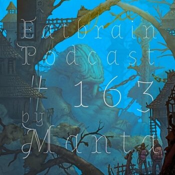 Eatbrain Podcast 163 - Manta