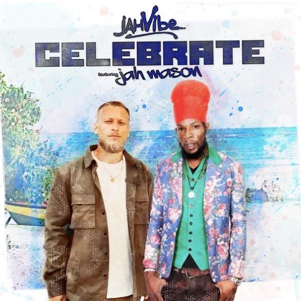 JahVibe &amp;amp; Jah Mason - Celebrate