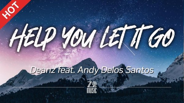 Deanz &amp;amp; Andy Delos Santos - #Help You Let It Go
