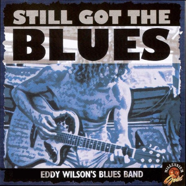 Eddy Wilson&amp;apos;s Blues Band - I lust Can&amp;apos;t Wait No More
