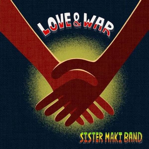 Sister Maki Band - Love And War