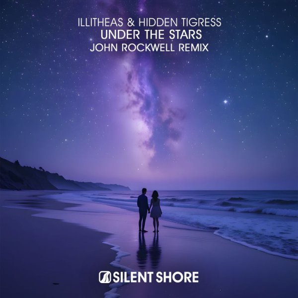 Illitheas / Hidden Tigress / John Rockwell - Under the Stars (John Rockwell Extended Remix)