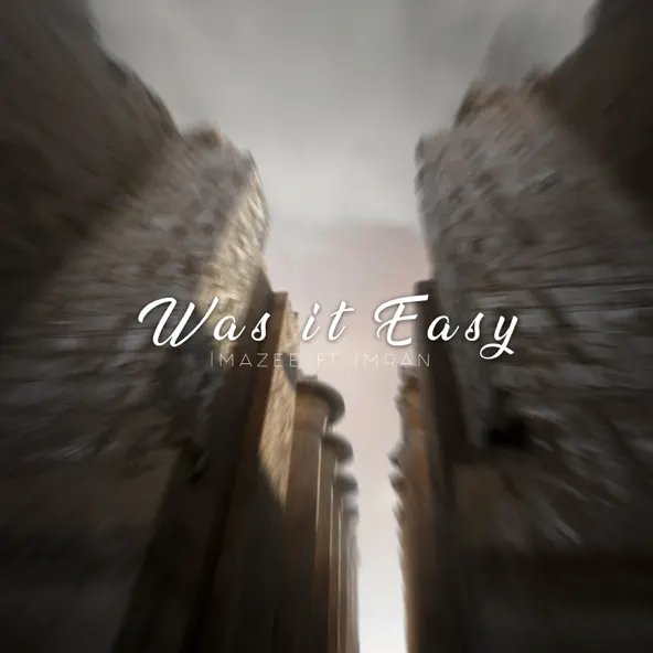 Imazee &amp;amp; Imran - Was It Easy