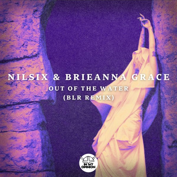 nilsix &amp;amp; Brieanna Grace - Out Of The Water (Extended Mix)