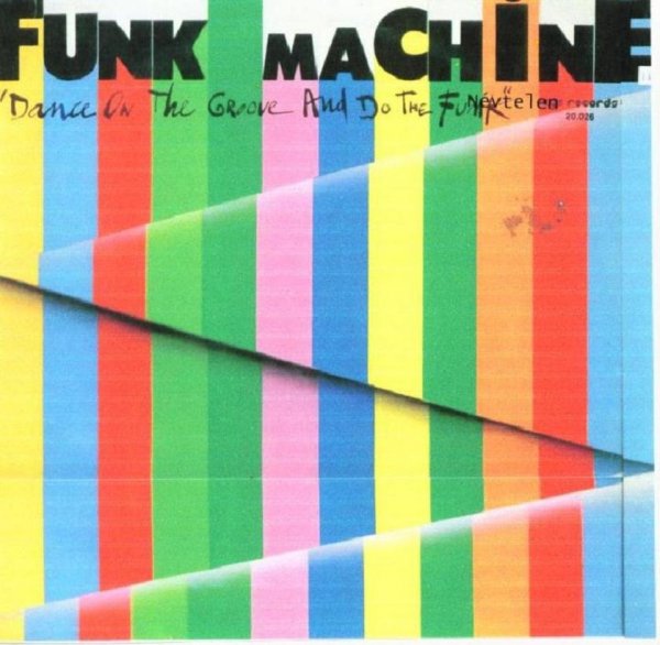 Funk Machine - Dance On The Groove And Do The Funk