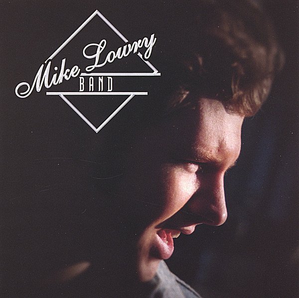 Mike Lowry Band - No One You'd Know