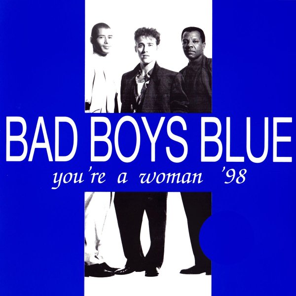 Bad Boys Blue - Youre a woman Im a man This is more than jus