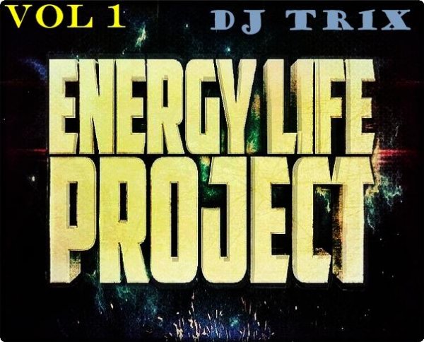 Dj Tr1x -ENERGY LIFE PROJECT