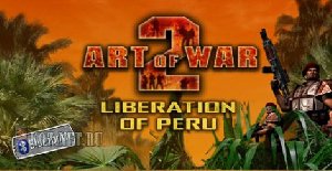 art of war 2 liberation of peru