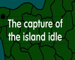 The Capture of the Island Idle