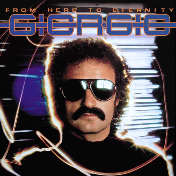 Giorgio Moroder - From Here To Eternity