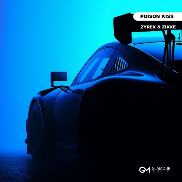 ZYREX, ZIXXE - Poison Kiss