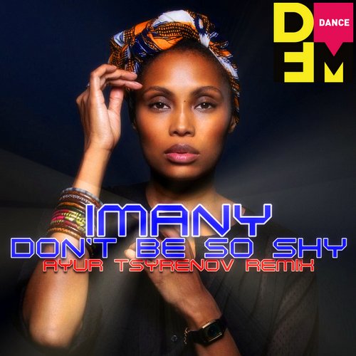 Imany - Don't be so shy (Ayur Tsyrenov DFM remix)