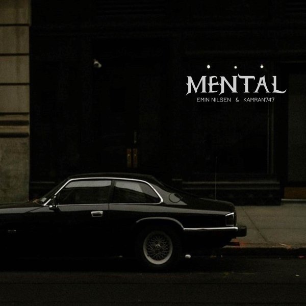 Emin Nilsen &amp; Kamran747 - MENTAL