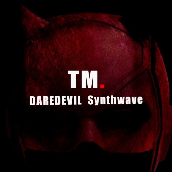 TM. - Daredevil Synthwave