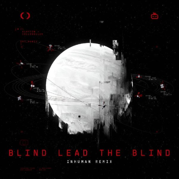 Celldweller - Blind Lead the Blind (INHUMAN Remix)