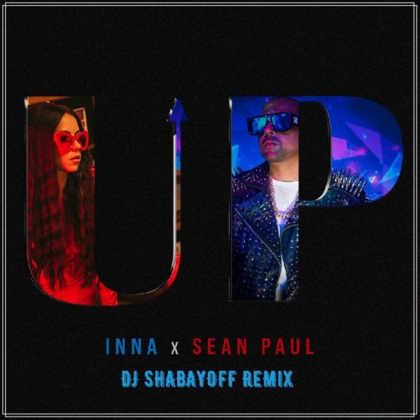 INNA, Sean Paul - Up (DJ SHABAYOFF Remix)